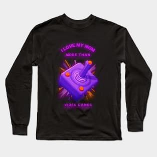 I love my mom more than video games Mother’s Day design Long Sleeve T-Shirt